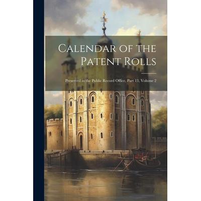 Calendar of the Patent Rolls, Taschenbuch von Anonymous, Creative Media Partners, LLC, 978-1-02-247407-9