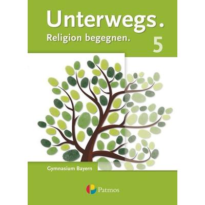 Unterwegs - Religion begegnen - Gymnasium Bayern - 5. Jahrgangsstufe, Taschenbuch von Eva Stögbauer-Elsner,Natascha Lachner,Michaela Gilhuber,Benjamin