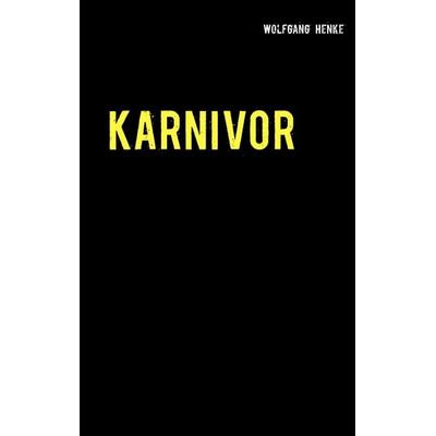Karnivor, Taschenbuch von Wolfgang Henke, Twentysix Crime, 978-3-7407-1417-8