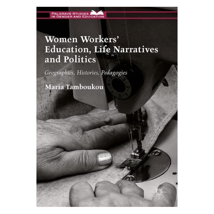 Palgrave Macmillan Uk Tamboukou:Women Workers Education, Lif (Englisch, Hardcover, Maria Tamboukou) (63304882)