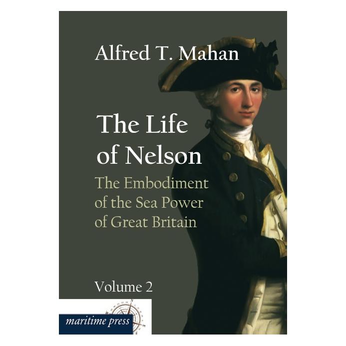 Maritime Press The Life of Nelson: The Embodiment of the Sea Power of Great Britain (Deutsch, Softcover, Alfred Thayer Mahan) (55521814)
