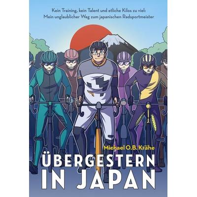 Übergestern in Japan, Taschenbuch von Michael O.B. Krähe, Covadonga Verlag, 978-3-95726-074-1
