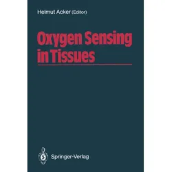 Oxygen Sensing in Tissues, Fachbücher von Helmut Acker