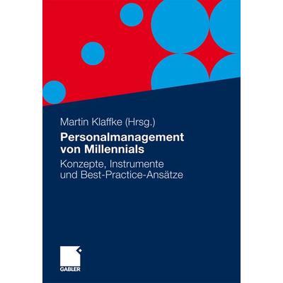 Personalmanagement von Millennials, Taschenbuch von , Betriebswirtschaftlicher Verlag Gabler, 978-3-8349-2904-4
