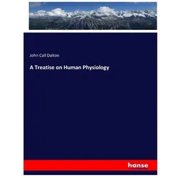 A Treatise on Human Physiology, Fachbücher von John Call Dalton