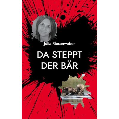 Da steppt der Bär, Taschenbuch von Julia Riesenweber, BoD – Books on Demand, 978-3-7543-2993-1