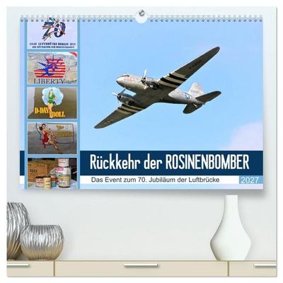 Rückkehr der Rosinenbomber (hochwertiger Premium Wandkalender 2027 DIN A2 quer), Kunstdruck in Hochglanz