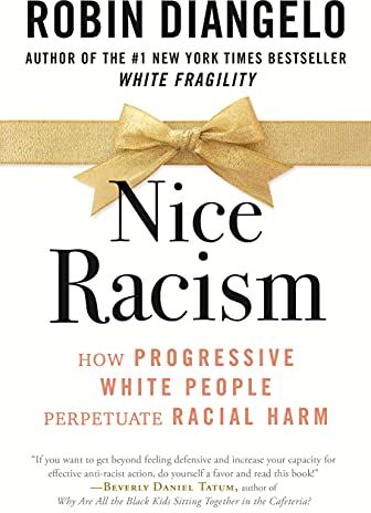 DiAngelo, Robin Dr. - Nice Racism: How Progressive White People Perpetuate Racial Harm - Preis vom 09.10.2026 07:28:09 h