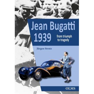 Jean Bugatti 1939, Gebundene Ausgabe von Jürgen Strutz, Olms, Georg, 978-3-487-08652-1