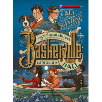 Baskerville Hall - Das geheimnisvolle Internat der besonderen Talente: Das Tal der Lügen, Gebundene Ausgabe von Ali Standish, Carl Hanser,