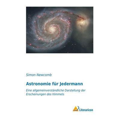 Astronomie für Jedermann, Taschenbuch von Simon Newcomb, Literaricon, 978-3-95913-311-1