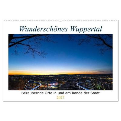 Wunderschönes Wuppertal - Bezaubernde Orte in und am Rande der Stadt (Wandkalender 2027 DIN A2 quer), CALVENDO Monatskalender