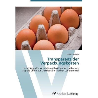 Transparenz der Verpackungskosten, Taschenbuch von Fabian Andreas, AV Akademikerverlag, 978-3-639-40525-5