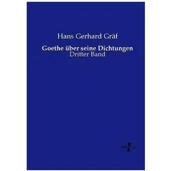Goethe über seine Dichtungen, Fachbücher von Hans Gerhard Gräf