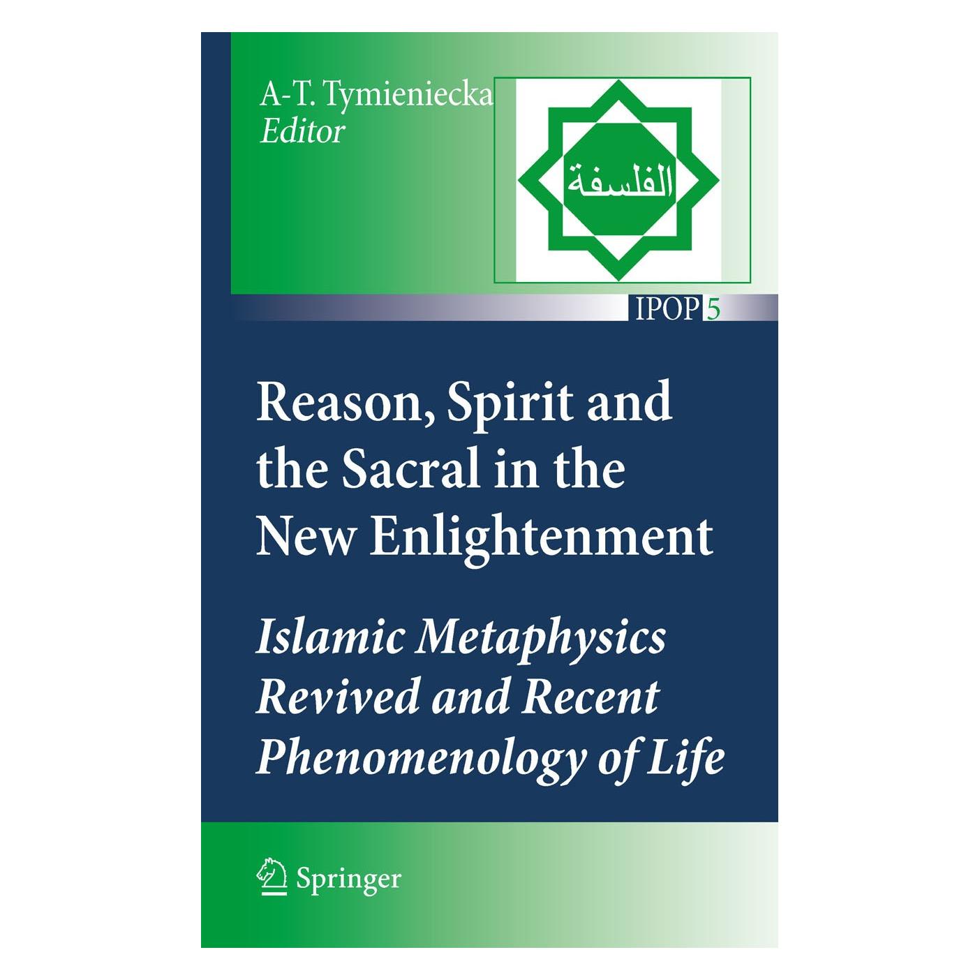 Springer Reason, Spirit and the Sacral in the New Enlightenment (Englisch, Hardcover, Anna-Teresa Tymieniecka) (9789048196111)