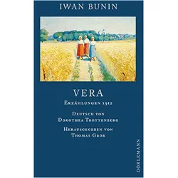 Vera, Belletristik von Iwan Bunin, Dorothea Trottenberg, Thomas Grob