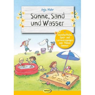 Sonne, Sand und Wasser, Taschenbuch von Anja Mohr, Klett Kita GmbH, 978-3-86702-595-9