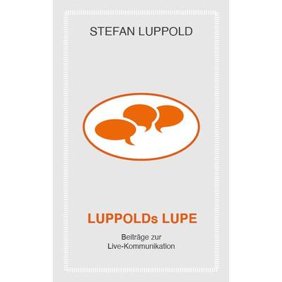 LUPPOLDs LUPE, Gebundene Ausgabe von Stefan Luppold, WFA Medien Verlag, 978-3-946589-23-5