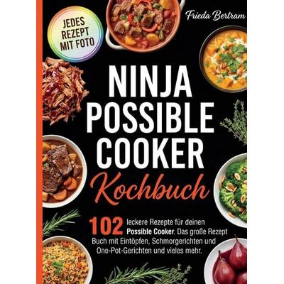 Ninja Possible Cooker Kochbuch, Taschenbuch von Frieda Bertram, Bookmundo, 978-94-039-4284-1