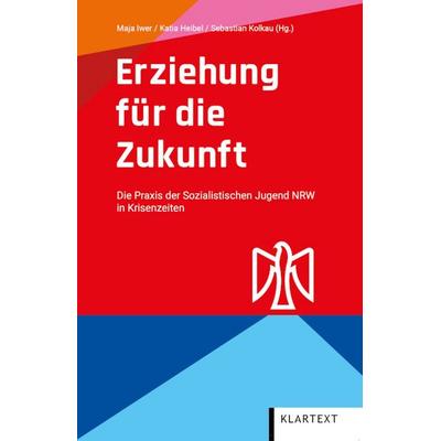 Erziehung für die Zukunft, Taschenbuch von , Klartext, 978-3-8375-2706-3