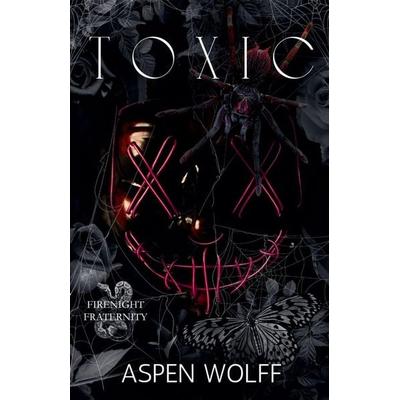 Toxic, Taschenbuch von Aspen Wolff, Bad Wolfe Collections