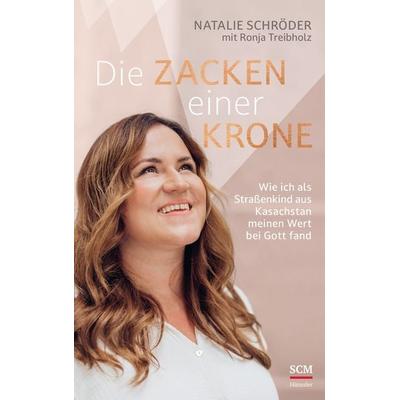 Die Zacken einer Krone, Gebundene Ausgabe von Natalie Schröder,Ronja Treibholz, Hänssler, 978-3-7751-6218-0