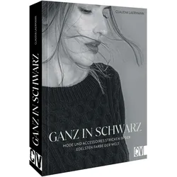 Ganz in Schwarz – Mode und Accessoires stricken in der edelsten Farbe der Welt, Ratgeber von Claudia Laermann, Christina Beer