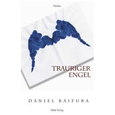 Trauriger Engel, Paperback von Daniel Raifura, Oldib Verlag, 978-3-939556-39-8