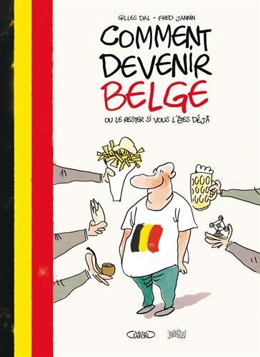 Gilles Dal - Comment devenir belge ou le rester si vous l'êtes déjà - Preis vom 11.10.2026 03:10:56 h