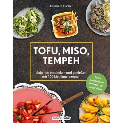 Tofu, Miso, Tempeh, Taschenbuch von Elisabeth Fischer, Smarticular, 978-3-910801-12-7