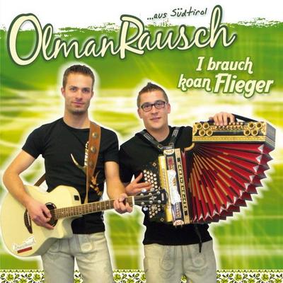 I brauch koan Flieger - Olmanrausch, CD, 9003549530435
