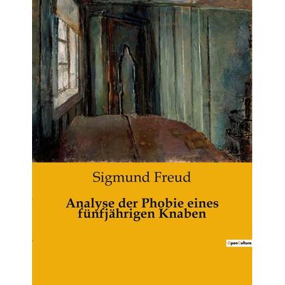 Analyse der Phobie eines fünfjährigen Knaben, Taschenbuch von Sigmund Freud, BoD - Books on Demand, 979-10-419-0638-3