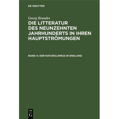 Der Naturalismus in England, Gebundene Ausgabe von Georg Brandes, De Gruyter, 978-3-11-236399-7