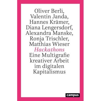 Hackathons, Taschenbuch von Oliver Berli,Valentin Janda,Hannes Krämer,Diana Lengersdorf,Alexandra Manske, Campus, 978-3-593-51730-8