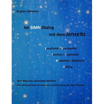 Im SIMH-Dialog mit dem Jenseits, Taschenbuch von Ostwinkel Brigitte, BoD – Books on Demand, 978-3-7519-0139-0
