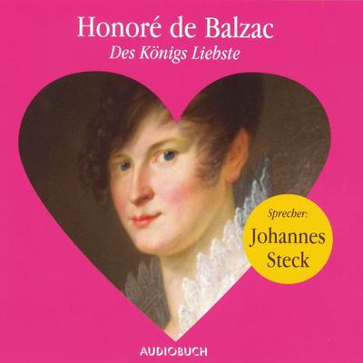 Des Königs Liebste - Honore de Balzac, Audio, 9783899645132