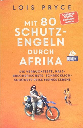 Lois Pryce - Mit 80 Schutzengeln durch Afrika: Die verrückteste, halsbrecherischste, schrecklich-schönste Reise meines Lebens (DuMont Welt - Menschen - Reisen) - Preis vom 11.10.2026 15:43:13 h