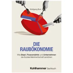 Die Raubökonomie, Sachbücher von Wolfgang Burr