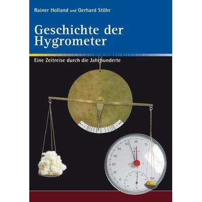 Alte Metereologische Instrumente und deren Entwicklungen / Geschichte der Hygrometer, Taschenbuch von Rainer Holland,Gerhard Stöhr, Epubli,