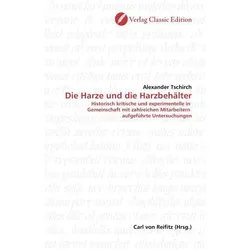 Die Harze und die Harzbehälter, Fachbücher von Alexander Tschirch