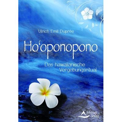 Ho'oponopono; Taschenbuch von Ulrich Emil Duprée, Schirner
