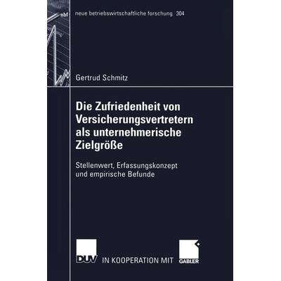 Die Zufriedenheit von Versicherungsvertretern als unternehmerische Zielgröße, Taschenbuch von Gertrud Schmitz, Deutscher Universitätsverlag,