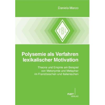 Polysemie als Verfahren lexikalischer Motivation, Taschenbuch von Daniela Marzo, Narr Francke Attempto, 978-3-8233-6755-0