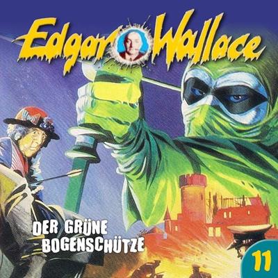 Der grüne Bogenschütze - Edgar Wallace,Ludger Billerbeck, Audio, 4260507151148