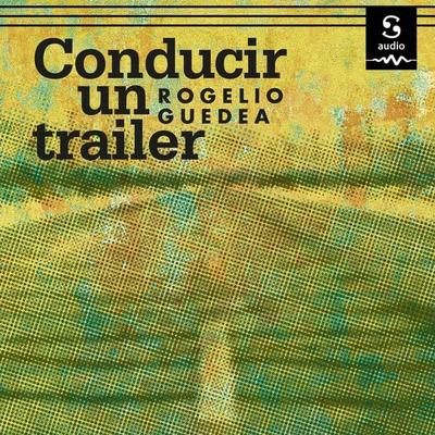 Conducir un tráiler - Rogelio Guedea, Audio, 9781094425054
