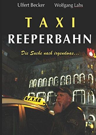 Ulfert Becker - Taxi Reeperbahn: Die Suche nach irgendwas... - Preis vom 01.10.2026 17:08:56 h