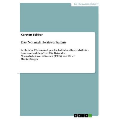 Das Normalarbeitsverhältnis, Taschenbuch von Karsten Stöber, GRIN, 978-3-656-53112-8