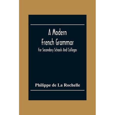A Modern French Grammar, Taschenbuch von Philippe De La Rochelle, Alpha Editions, 978-93-5430-330-2