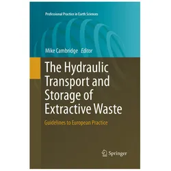 The Hydraulic Transport and Storage of Extractive Waste, Fachbücher von Mike Cambridge