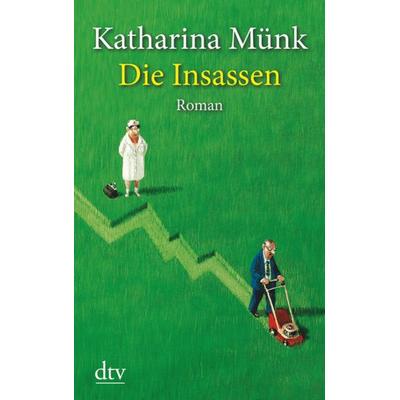 Die Insassen, Taschenbuch von Katharina Münk, dtv, 978-3-423-25383-3